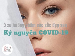 3 xu hướng chăm sóc sắc đẹp sau kỷ nguyên COVID-19