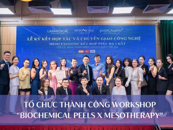 TỔ CHỨC THÀNH CÔNG WORKSHOP “BIOCHEMICAL PEELS X MESOTHERAPY” TRONG ĐIỀU TRỊ CÁC VẤN ĐỀ DA TẠI HÀ NỘI