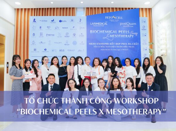 TỔ CHỨC THÀNH CÔNG WORKSHOP “BIOCHEMICAL PEELS X MESOTHERAPY” TRONG ĐIỀU TRỊ CÁC VẤN ĐỀ DA TẠI HỒ CHÍ MINH