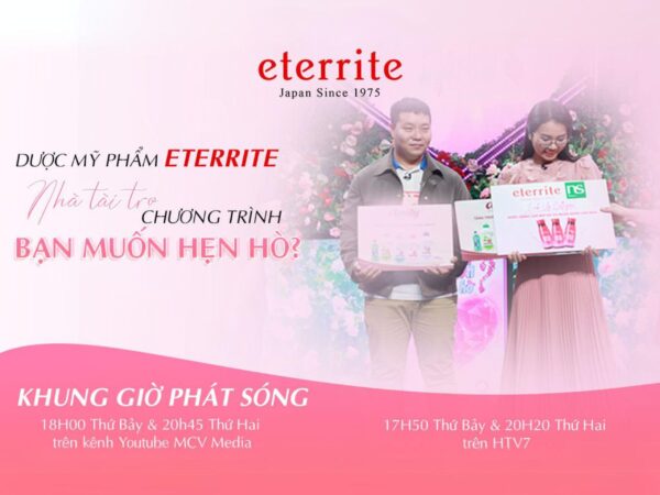 ETERRITE HÂN HẠNH TIẾP TỤC LÀ NHÀ TÀI TRỢ ĐỒNG HÀNH CÙNG CHƯƠNG TRÌNH BẠN MUỐN HẸN HÒ