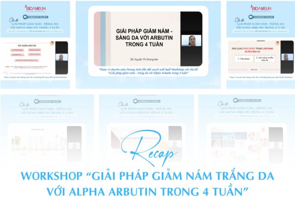 RECAP ZOOM WORKSHOP “GIẢI PHÁP GIẢM NÁM TRẮNG DA VỚI ALPHA ARBUTIN TRONG 4 TUẦN – BÍ QUYẾT GIÚP QUÝ ĐẠI LÝ ĐỘT PHÁ DOANH THU NỬA CUỐI NĂM 2024