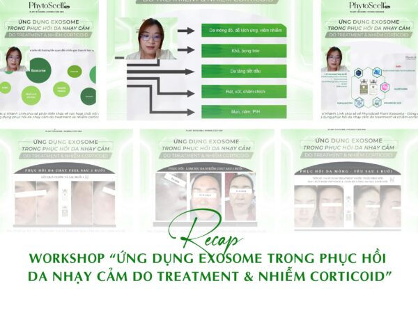 RECAP WORKSHOP ONLINE “ỨNG DỤNG EXOSOME TRONG PHỤC HỒI DA NHẠY CẢM DO TREATMENT & NHIỄM CORTICOID”