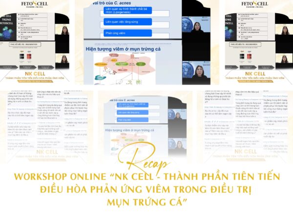 BUỔI WORKSHOP ONLINE “NK CELL – THÀNH PHẦN TIÊN TIẾN ĐIỀU HÒA PHẢN ỨNG VIÊM TRONG ĐIỀU TRỊ MỤN TRỨNG CÁ” DIỄN RA THÀNH CÔNG TỐT ĐẸP