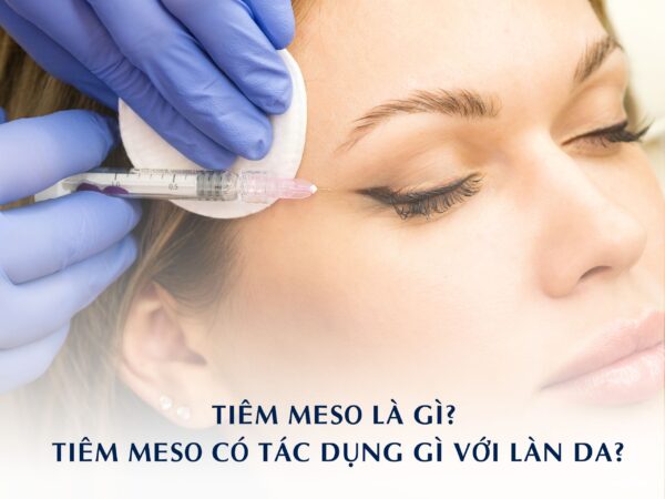 TIÊM MESO LÀ GÌ? TIÊM MESO CÓ TÁC DỤNG GÌ VỚI LÀN DA?