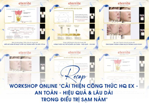 RECAP| WORKSHOP ZOOM ONLINE “CẢI THIỆN CÔNG THỨC HQ EX – AN TOÀN – HIỆU QUẢ & LÂU DÀI TRONG ĐIỀU TRỊ SẠM NÁM”