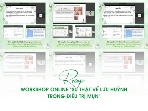 RECAP| WORKSHOP ZOOM ONLINE “SỰ THẬT VỀ LƯU HUỲNH TRONG ĐIỀU TRỊ MỤN”