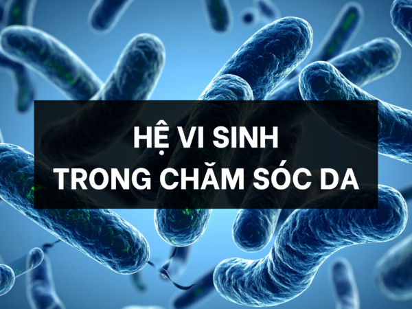 HỆ VI SINH TRONG CHĂM SÓC DA