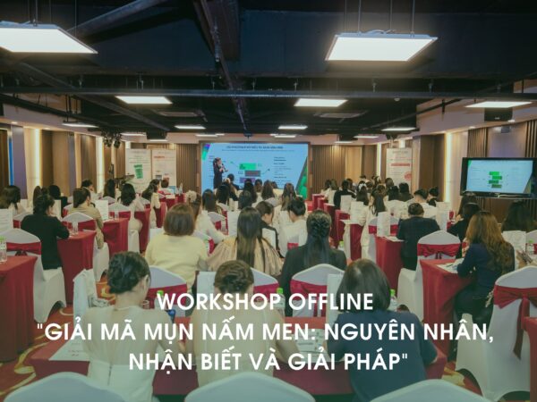 |RECAP| WORKSHOP OFFLINE “GIẢI PHÁP MỤN NẤM MEN: NGUYÊN NHÂN, NHẬN BIẾT & GIẢI PHÁP” TẠI TP. ĐÀ NẴNG