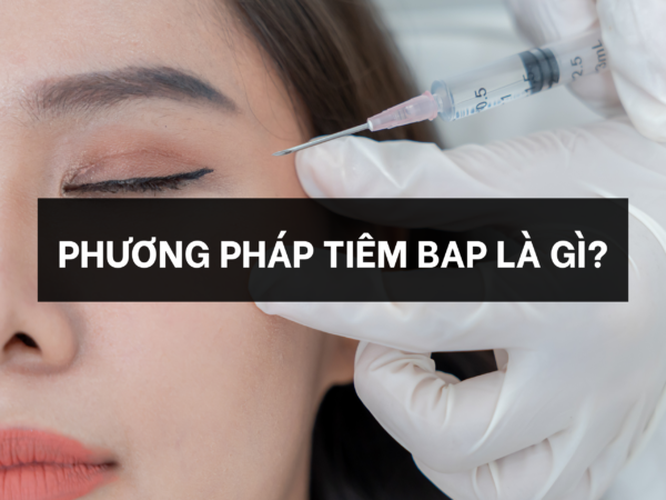 PHƯƠNG PHÁP TIÊM BAP LÀ GÌ?