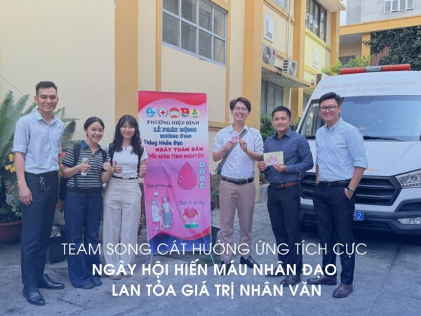TEAM SONG CÁT HƯỞNG ỨNG TÍCH CỰC NGÀY HỘI HIẾN MÁU NHÂN ĐẠO – LAN TỎA GIÁ TRỊ NHÂN VĂN