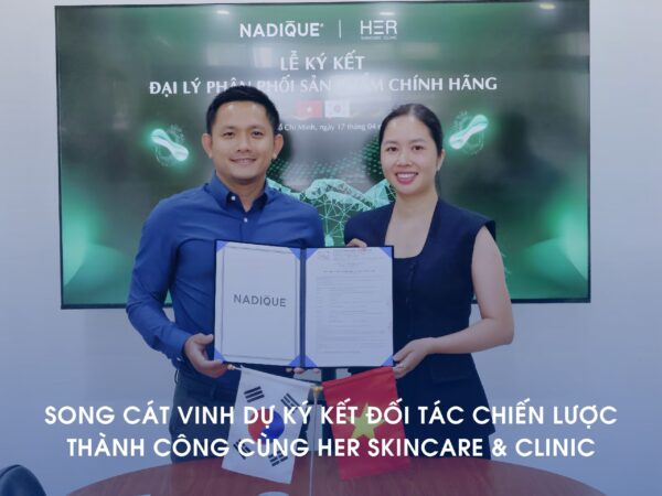 SONG CÁT VINH DỰ KÝ KẾT ĐỐI TÁC CHIẾN LƯỢC THÀNH CÔNG CÙNG HER SKINCARE & CLINIC