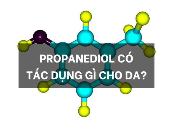 Propanediol có tác dụng gì cho da?